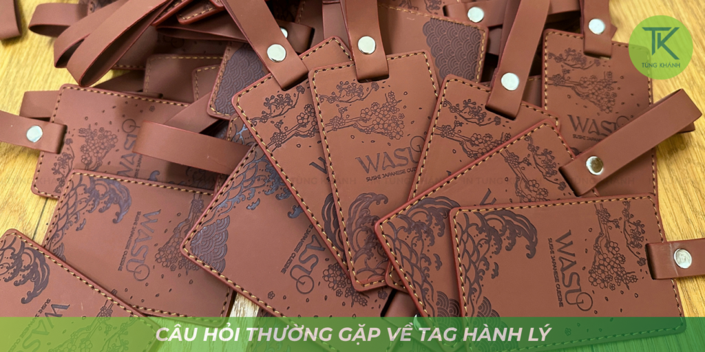 Câu hỏi thường gặp về tag hành lý da